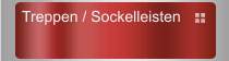 Treppen / Sockelleisten